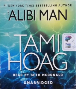 The Alibi Man written by Tami Hoag performed by Beth McDonald on CD (Unabridged)